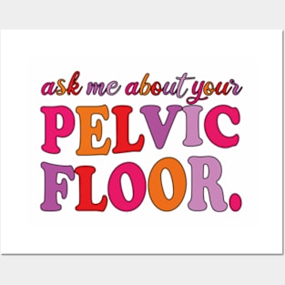 Ask Me About Your Pelvic Floor Posters and Art